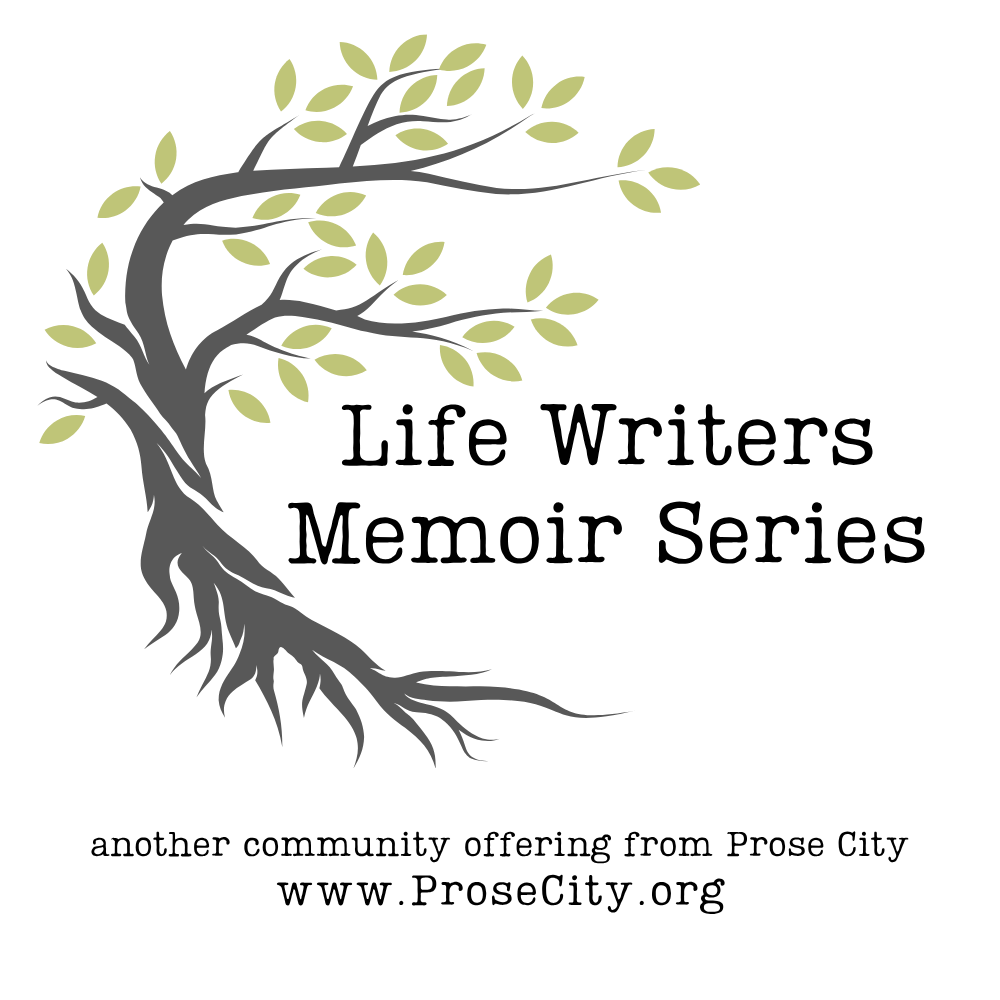 Logo for the Life Writers Memoir Series, featuring a stylized gray tree with light green leaves. The tree branches curve around the text, with its roots extending to the right.
The text in the center reads:
Life Writers
Memoir Series
Below the logo, smaller text states:
"another community offering from Prose City"
"www.ProseCity.org"